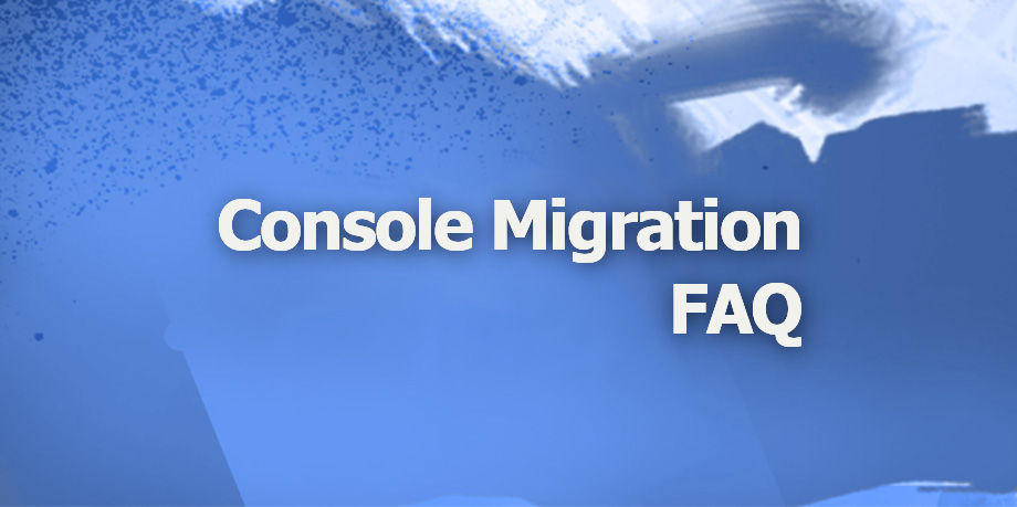 FAQ - console migration